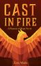 [Phoenix of Hope 01] • Cast in Fire